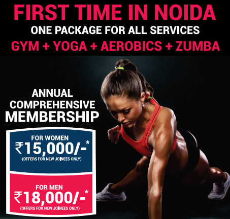 First Time in Noida One Package for all services. GYM + YOGA + AEROBICS + ZUMBA