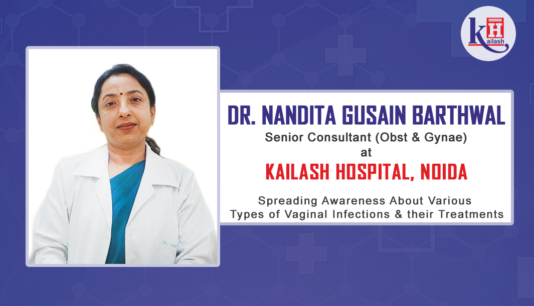 Dr. Nandita Gusain Barthwal Speaks About Various Types of Vaginal Infections & Their Treatments