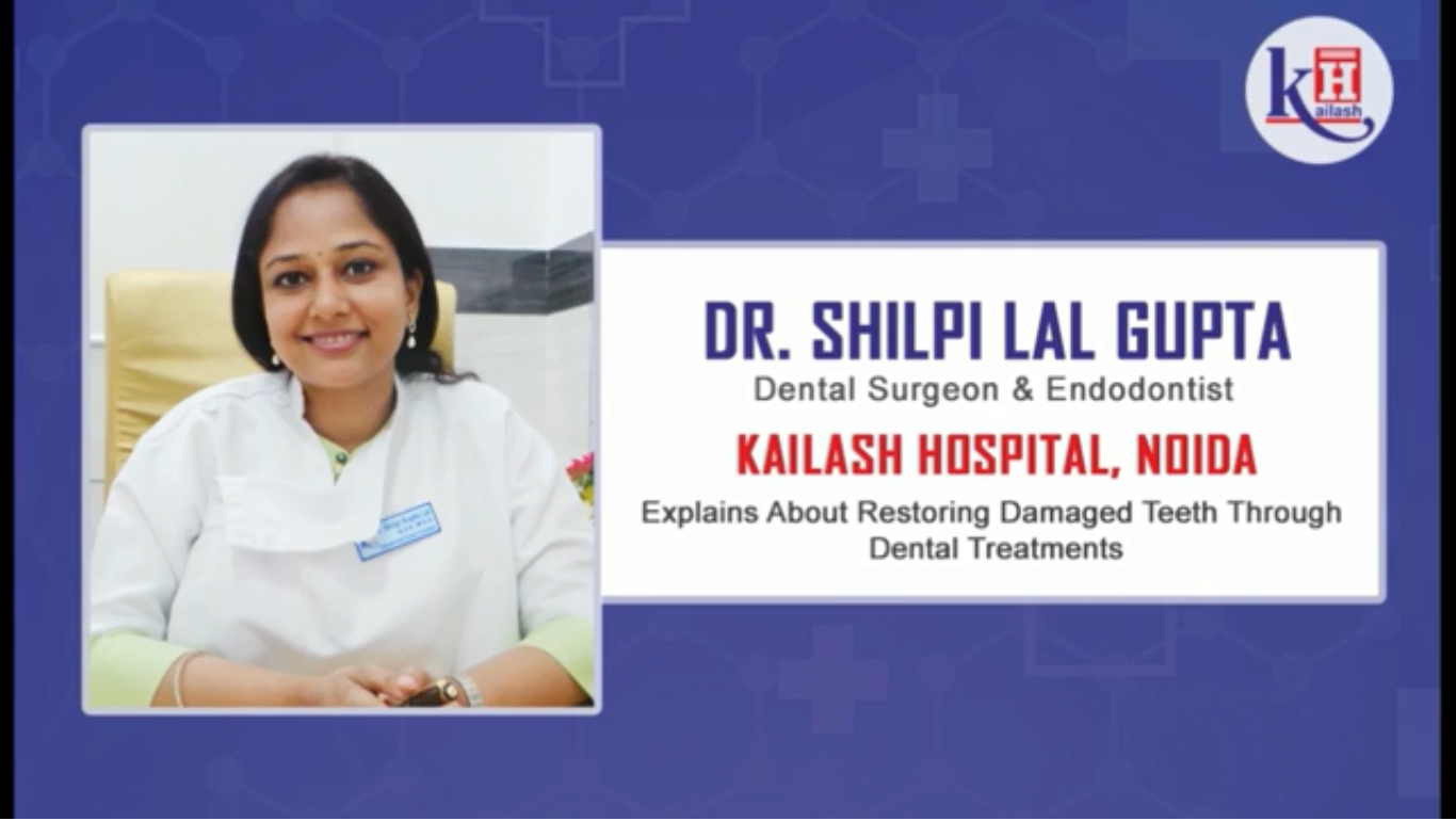 Dr Shilpi Lal Gupta Talks about Restoring Damaged Teeth through Dental Treatments