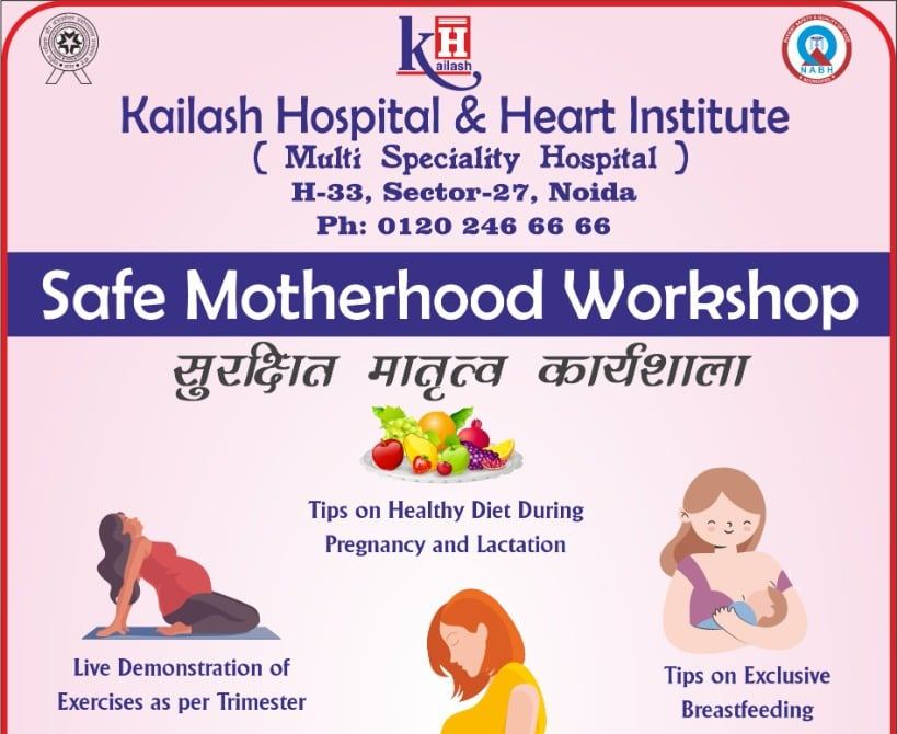 Kailash Hospital, Sec- 27 Noida is organizing a ‘Safe Motherhood Workshop’ on 12th Dec 2020