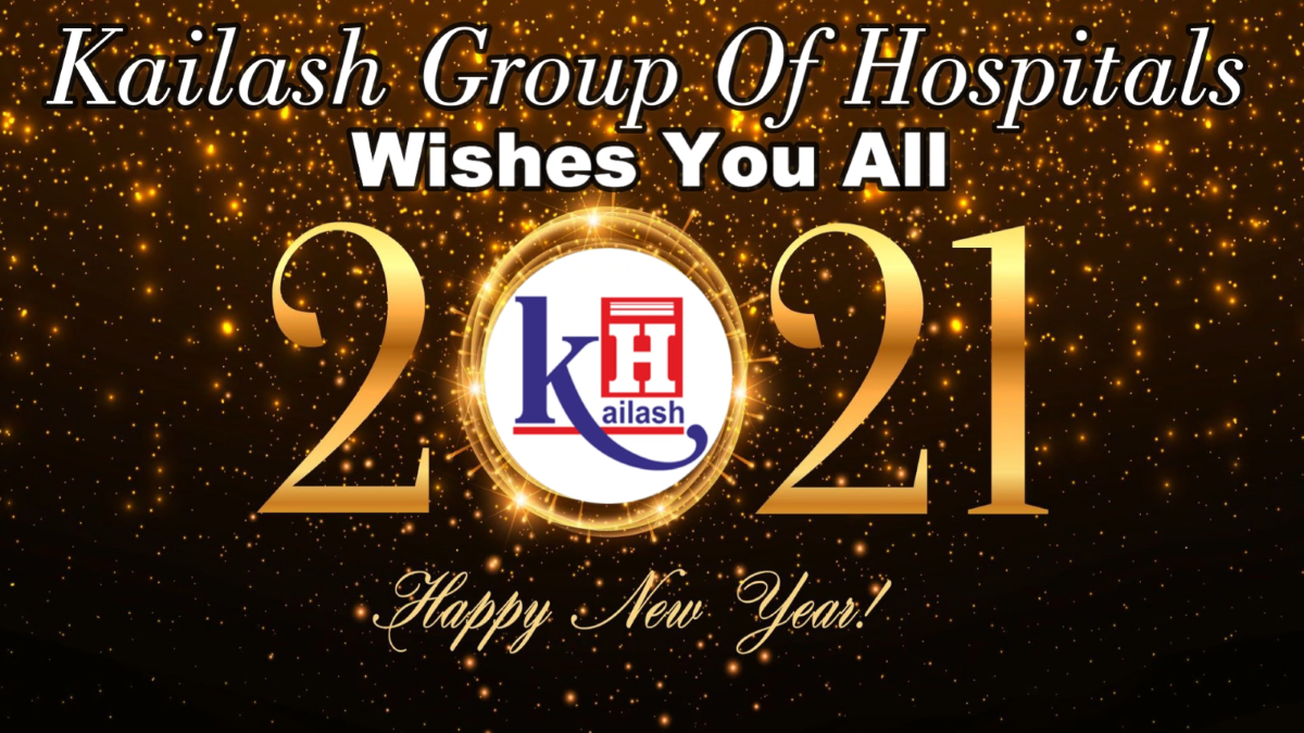 Let’s Welcome 2021 with Good Health & Happiness | Kailash Group of Hospitals