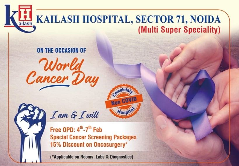 On World Cancer Day, Kailash Hospital Sec- 71 Noida pledges to beat Cancer with Special Cancer Screening Packages & 15% Discount on Oncosurgery.