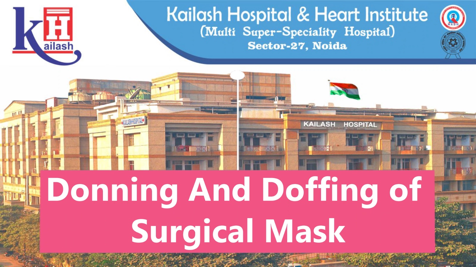Donning and Doffing of Surgical Mask | Kailash Hospital Sec- 27 Noida