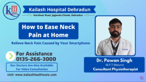 Physiotherapy Exercises for Neck Pain Relief | Kailash Hospital Dehradun