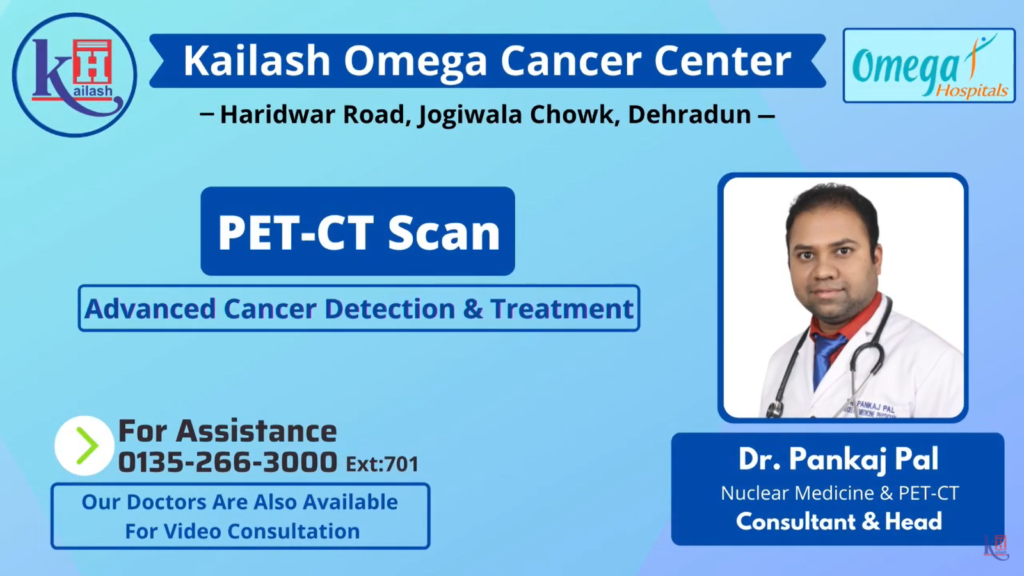 PET-Scan: Advanced Cancer Diagnosis & Treatment | Kailash Omega Cancer Centre Dehradun