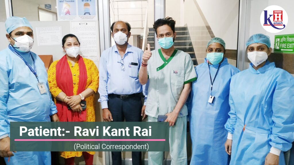 Political Correspondent Mr. Ravi Kant Rai successfully beats Covid-19 | Kailash Hospital Noida