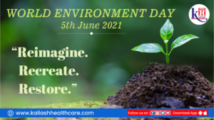 World Environment Day 2021 | Kailash Hospital