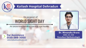 World Sight Day | Love your eyes | Vishv Drishti Divas | Kailash Hospital Dehradun