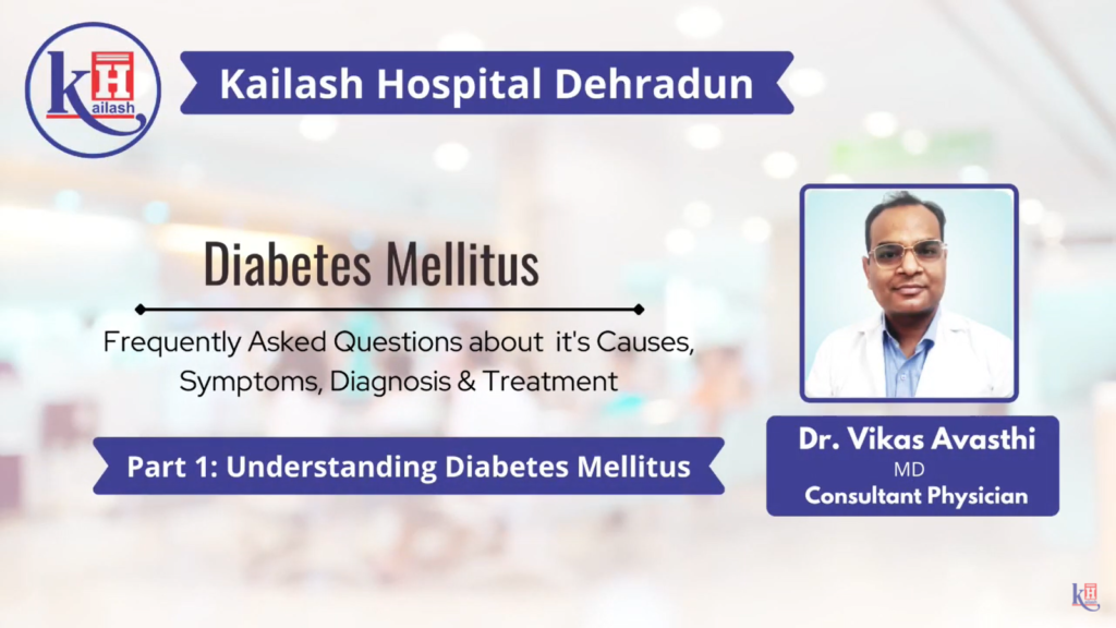 Diabetes Mellitus: Awareness & FAQs | Kailash Hospital Dehradun