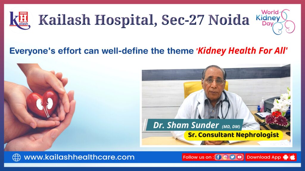 World Kidney Day: Early Diagnosis can Prevent Kidney Disease | Kailash Hospital Sector 27 Noida